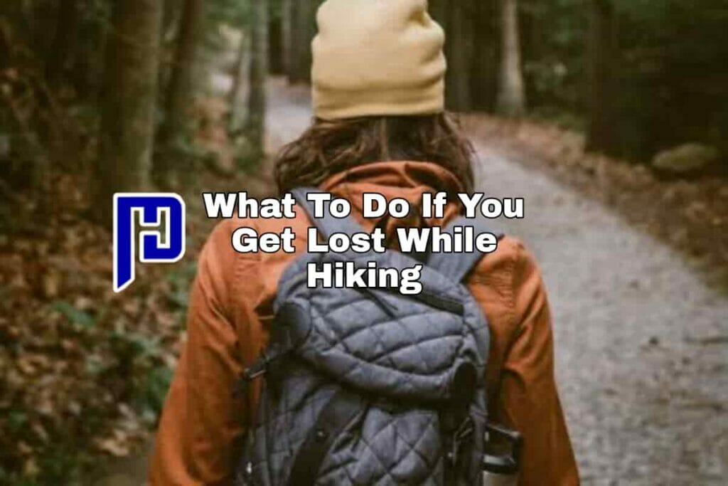 What To Do If You Get Lost While Hiking