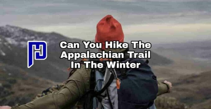 Can You Hike The Appalachian Trail In The Winter