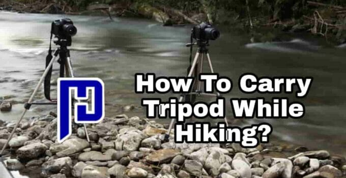 How To Carry Tripod While Hiking?