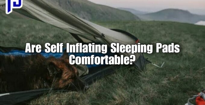 Are Self Inflating Sleeping Pads Comfortable