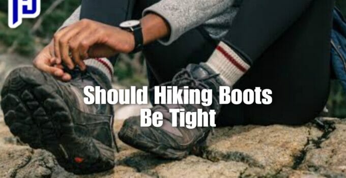 Should Hiking Boots Be Tight,