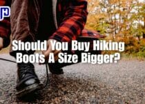 Should You Buy Hiking Boots A Size Bigger?
