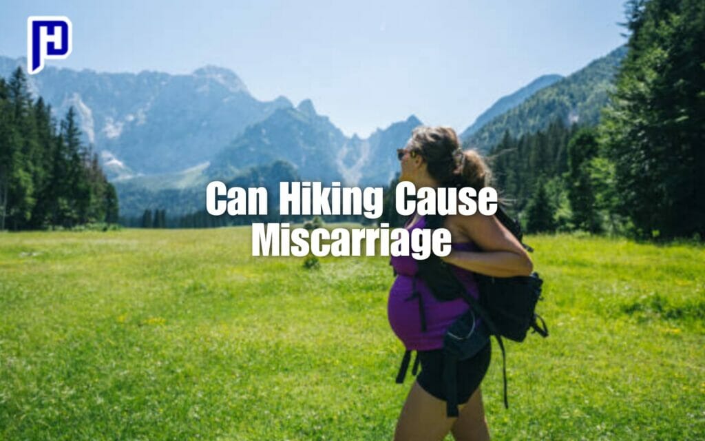 Can Hiking Cause Miscarriage